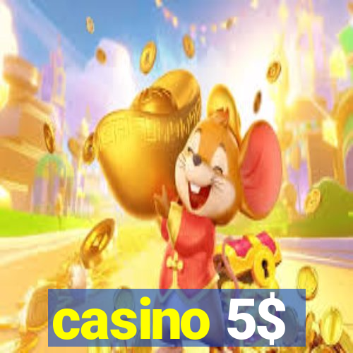 casino 5$