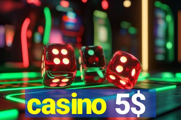 casino 5$