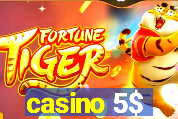 casino 5$