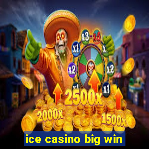 ice casino big win