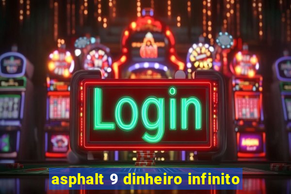 asphalt 9 dinheiro infinito