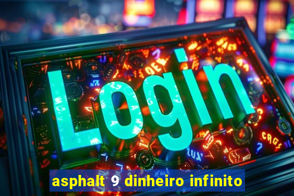 asphalt 9 dinheiro infinito