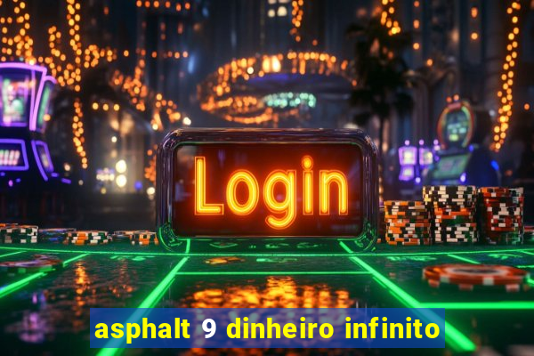 asphalt 9 dinheiro infinito