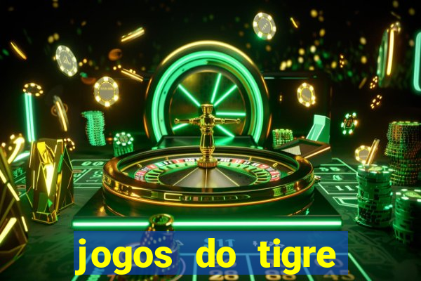 jogos do tigre para ganhar dinheiro