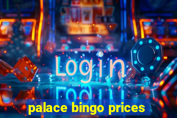 palace bingo prices