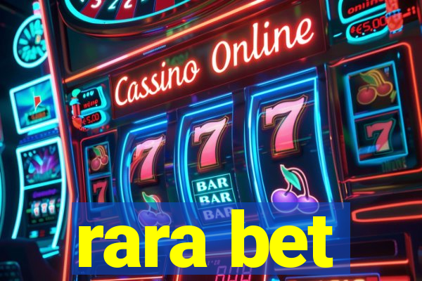 rara bet