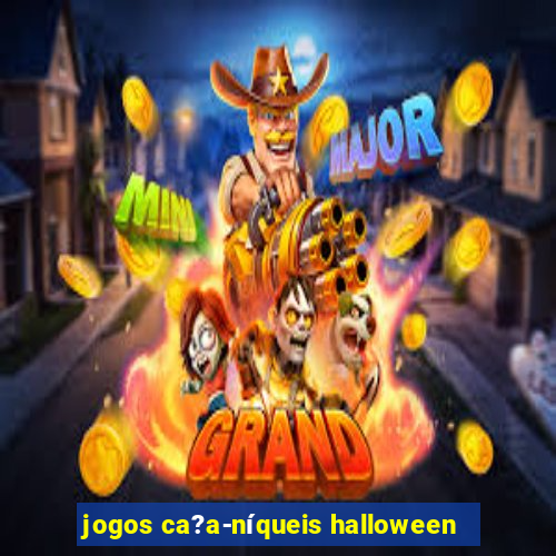 jogos ca?a-níqueis halloween