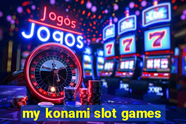 my konami slot games