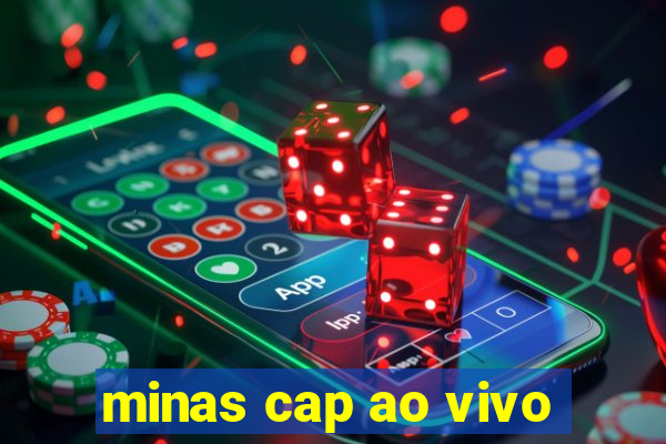 minas cap ao vivo