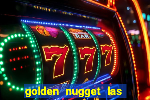 golden nugget las vegas casino