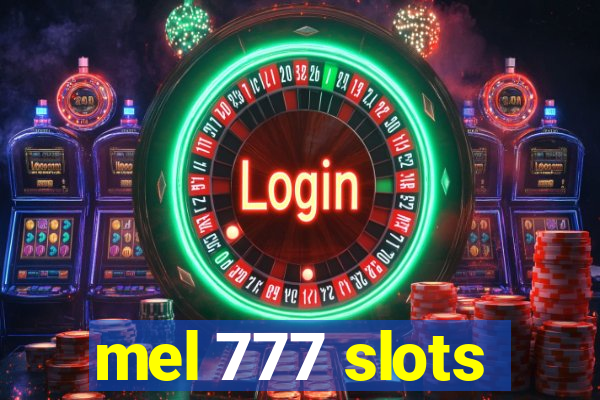 mel 777 slots