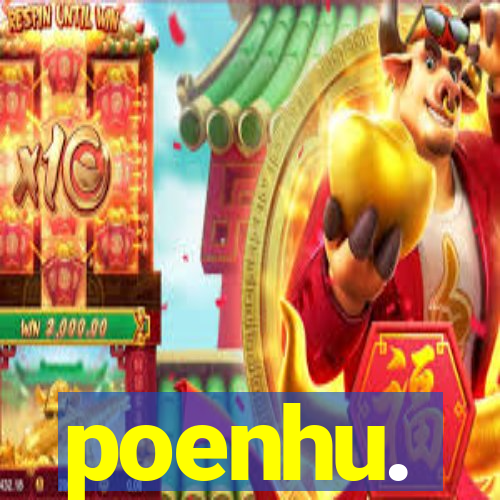 poenhu.