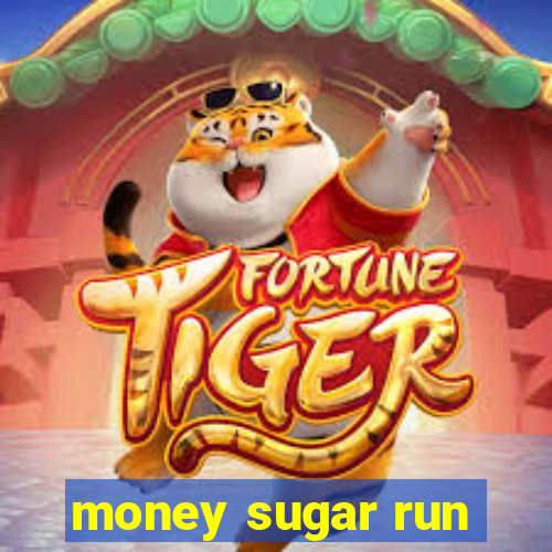 money sugar run