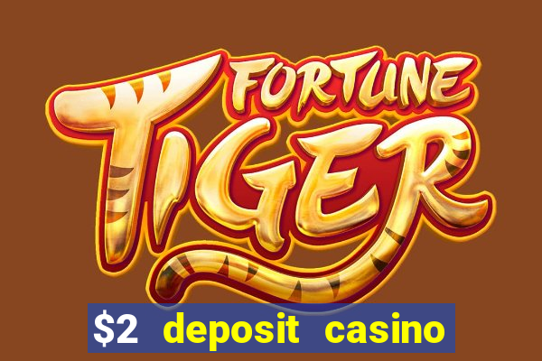 $2 deposit casino nz 2023