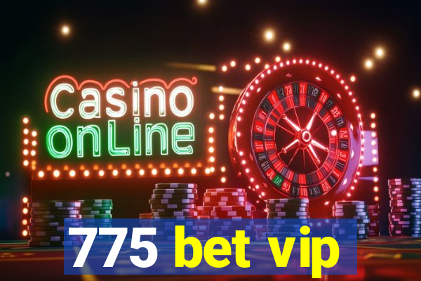 775 bet vip