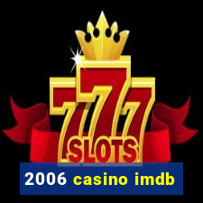 2006 casino imdb