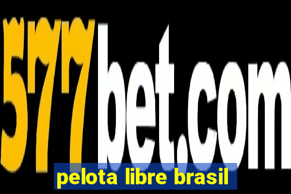 pelota libre brasil