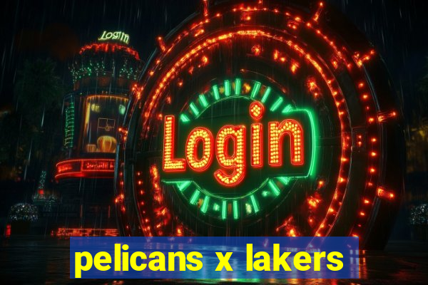 pelicans x lakers