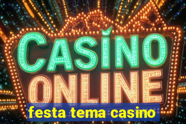 festa tema casino