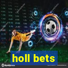 holl bets