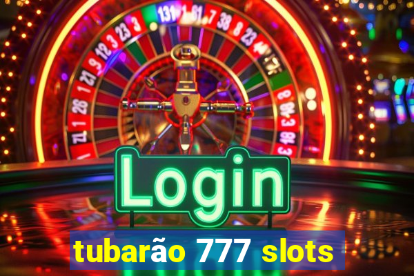 tubarão 777 slots