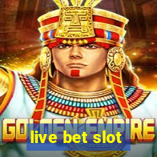 live bet slot