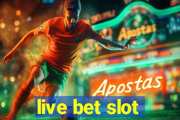 live bet slot