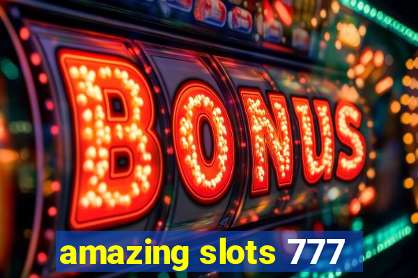 amazing slots 777