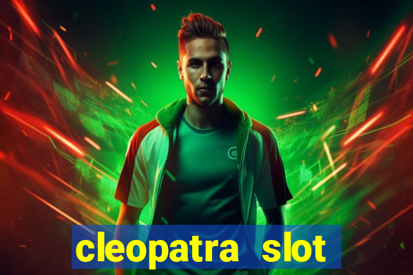 cleopatra slot machines free