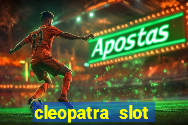 cleopatra slot machines free