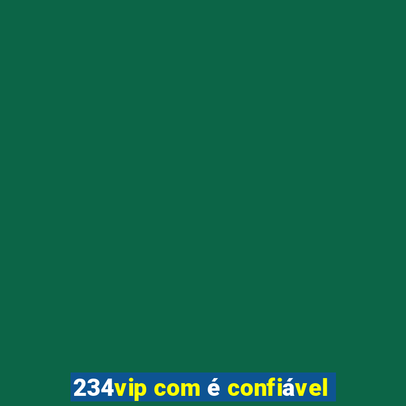 234vip com é confiável