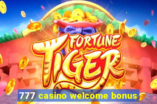 777 casino welcome bonus