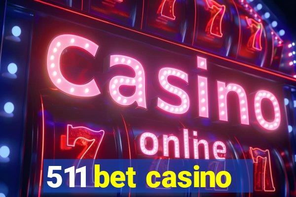 511 bet casino