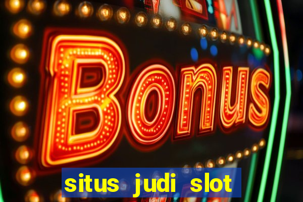 situs judi slot gacor terpercaya