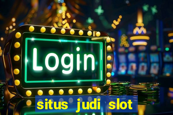 situs judi slot gacor terpercaya