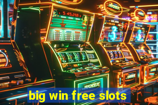 big win free slots