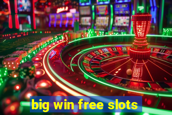 big win free slots