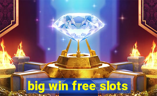 big win free slots