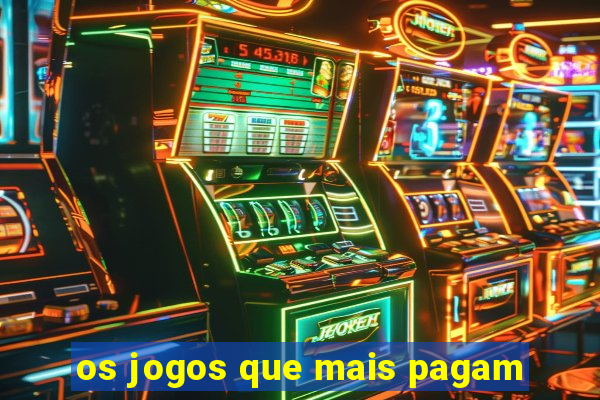 os jogos que mais pagam