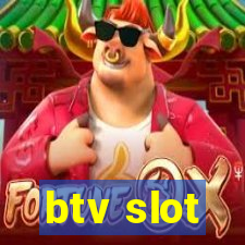 btv slot