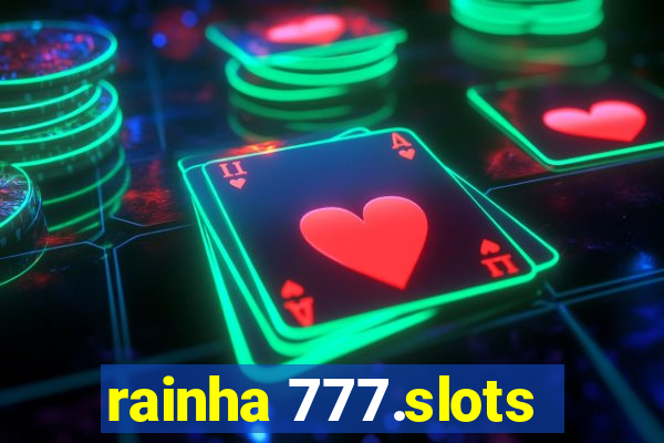 rainha 777.slots