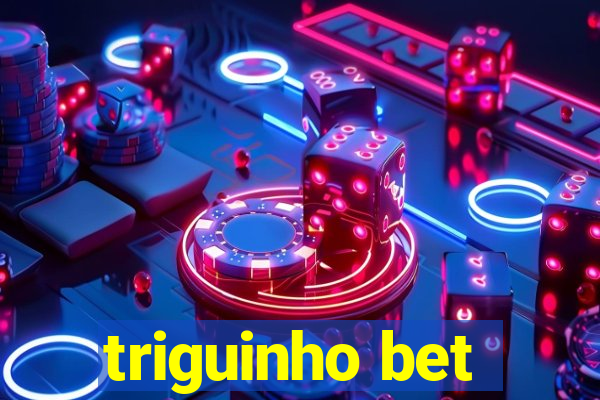 triguinho bet