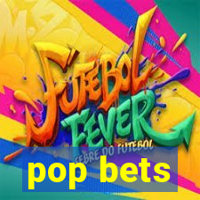 pop bets