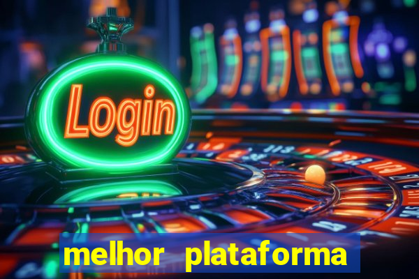 melhor plataforma de jogo do tigrinho