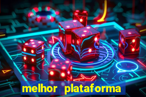 melhor plataforma de jogo do tigrinho