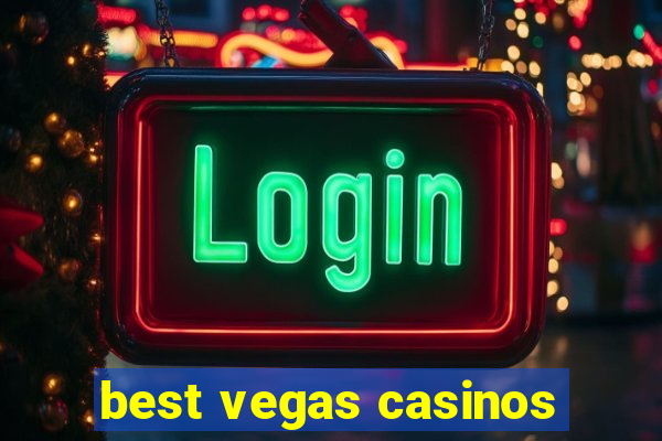 best vegas casinos