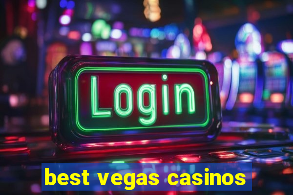 best vegas casinos