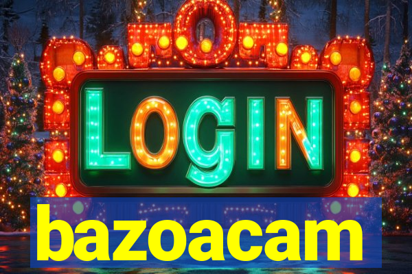 bazoacam