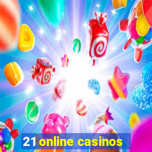 21 online casinos