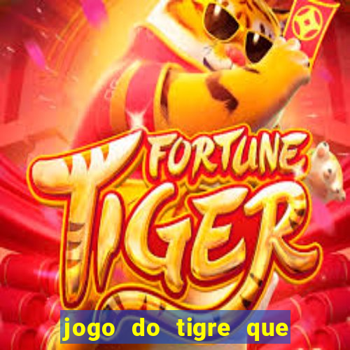 jogo do tigre que d谩 b么nus